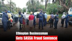 Ethiopian businessman sentenced in SASSA fraud case court outlines penalty and repayment order