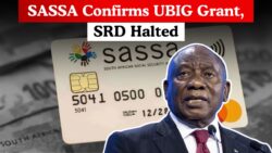 SRD Temporary Grant Halted – New UBIG Grant Confirmed by the SASSA, How It Impacts Millions South African’s