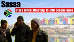 SASSA Glitch Fixed as Agency Resolves Payment Issues Affecting 15,000 Beneficiaries – Deposit Timelines, What Recipients should do next